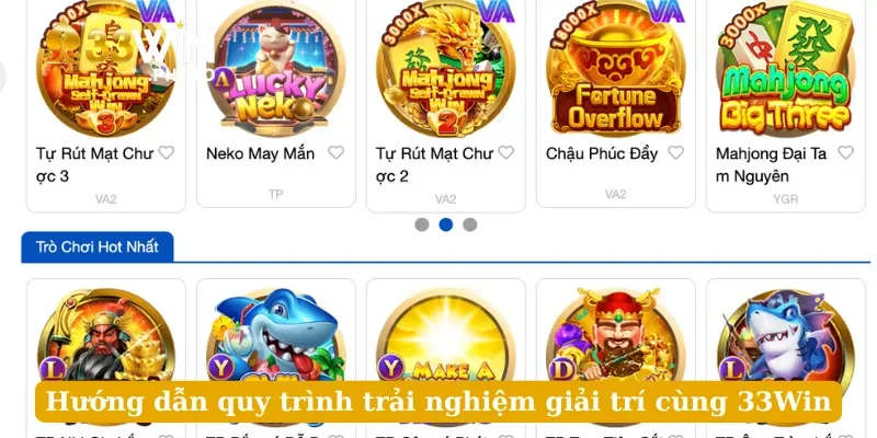 Hướng dẫn quy trình trải nghiệm giải trí cùng 33Win